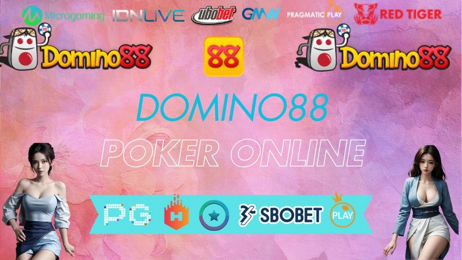 Domino88 - Situs Poker Online Anti Ribet - Bonus Deposit Tinggi